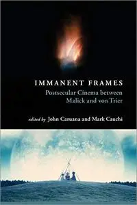 Immanent Frames: Postsecular Cinema between Malick and von Trier