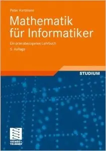 Mathematik für Informatiker: Ein praxisbezogenes Lehrbuch, Auflage: 5