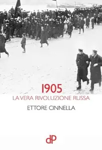 Ettore Cinnella - 1905. La vera rivoluzione russa