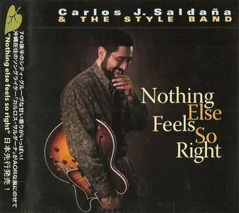 Carlos J. Saldana & The Style Band - Nothing Else Feels So Right (2006) {Sun & Fish} **[RE-UP]**