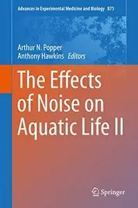 The Effects of Noise on Aquatic Life II