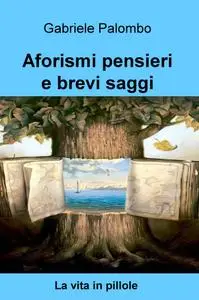 Aforismi pensieri e brevi saggi