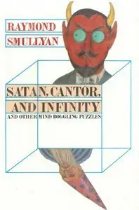 Satan, Cantor, And Infinity and Other Mind-Boggling Puzzles