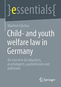 Child- and youth welfare law in Germany: An overview for educators, psychologists, paediatricians and politicians