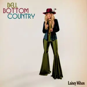 Lainey Wilson - Bell Bottom Country (Deluxe) (2022) [Official Digital Download]