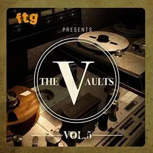 VA - FTG Presents The Vaults Vol 5 (2017)