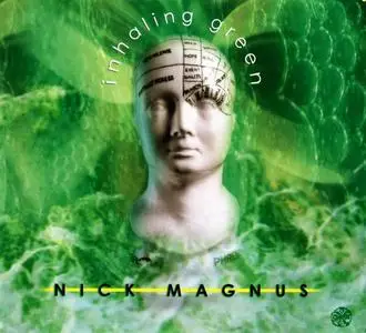 Nick Magnus - Inhaling Green (1999) [Reissue 2020]