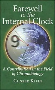 Farewell to the Internal Clock: A contribution in the field of chronobiology