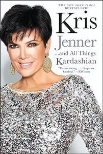 Kris Jenner . . . And All Things Kardashian (Repost)