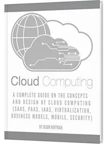CLOUD COMPUTING: A Complete Guide on the Concepts and Design Of Cloud Computing