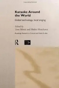 Karaoke Around the World: Global Technology, Local Singing