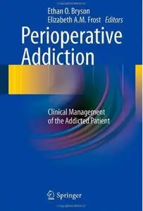 Perioperative Addiction: Clinical Management of the Addicted Patient (Repost)