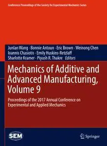 Mechanics of Additive and Advanced Manufacturing, Volume 9