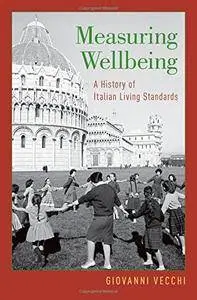 Measuring Wellbeing: A History of Italian Living Standards (repost)