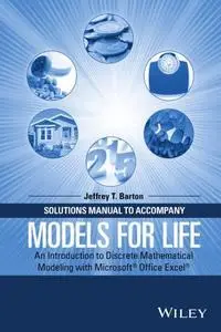 Models for Life: An Introduction to Discrete Mathematical Modeling with Microsoft Office Excel