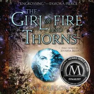 «The Girl of Fire and Thorns» by Rae Carson