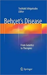 Behçet's Disease: From Genetics to Therapies