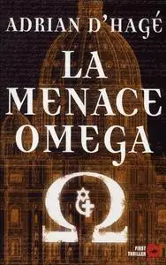 Adrian D'Hagé, "La menace Oméga"