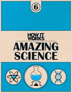 How It Works: Book of Amazing Science – October 2015