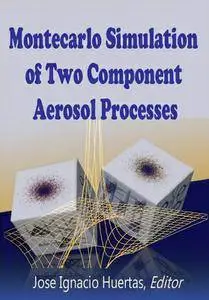 "Montecarlo Simulation of Two Component Aerosol Processes" ed. by Jose Ignacio Huertas