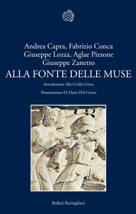 A. Capra, F. Conca, G. Lozza, A. Pizzone, G. Zanetto - Alla fonte delle muse. Introduzione alla civiltà greca (2013)