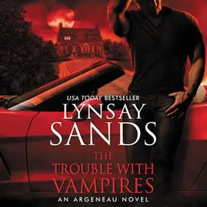 «The Trouble With Vampires: An Argeneau Novel» by Lynsay Sands