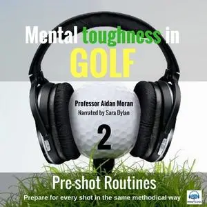 «Mental toughness in Golf» by Moran Aidan