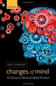 Changes of Mind: An Essay on Rational Belief Revision (repost)