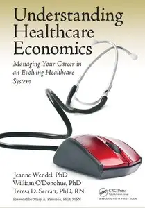 Understanding Healthcare Economics: Managing Your Career in an Evolving Healthcare System (repost)