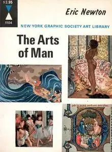 The Arts of Man: An Anthology and Interpretation of Great Works of Art