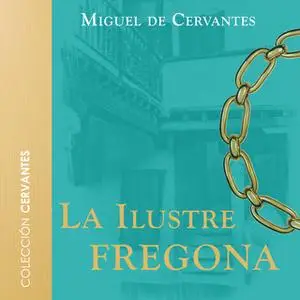 «La ilustre fregona» by Miguel de Cervantes