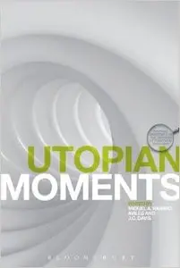 Utopian Moments (Textual Moments in the History of Political Thought)