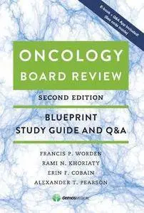 Oncology Board Review, Second Edition: Blueprint Study Guide and Q&A