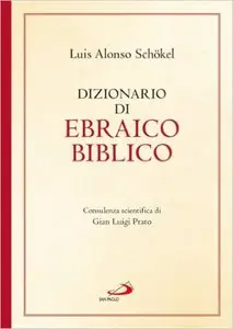 Luis A. Schökel - Dizionario di ebraico biblico