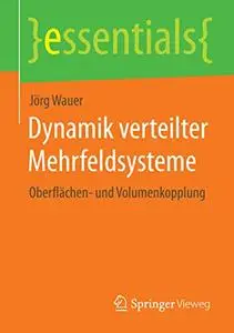 Dynamik verteilter Mehrfeldsysteme: Oberflächen- und Volumenkopplung