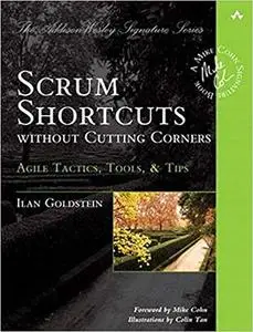 Scrum Shortcuts Without Cutting Corners: Agile Tactics, Tools & Tips (repost)