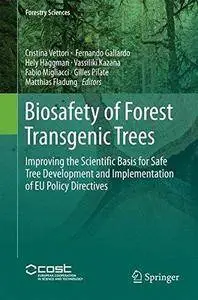 Biosafety of Forest Transgenic Trees: Improving the Scientific Basis for Safe Tree Development and Implementation of EU Policy