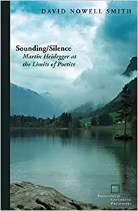 Sounding/Silence: Martin Heidegger at the Limits of Poetics