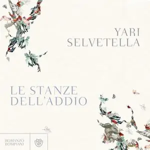 «Le stanze dell'addio» by Yari Selvetella