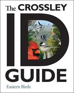 The Crossley ID Guide: Eastern Birds