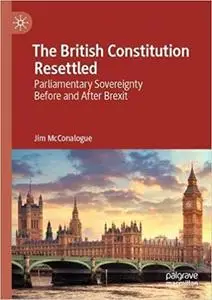 The British Constitution Resettled: Parliamentary Sovereignty Before and After Brexit