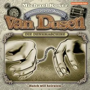 «Professor van Dusen - Folge 20: Hatch will heiraten» by Michael Koser