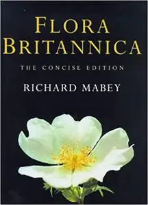 Flora Britannica: The Concise Edition