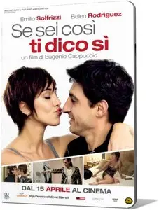 Se sei così, ti dico sì (2011)