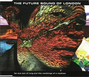 The Future Sound Of London - Far-Out Son Of Lung & The Ramblings Of A Madman (EP) (1995) {Virgin Holland} **[RE-UP]**