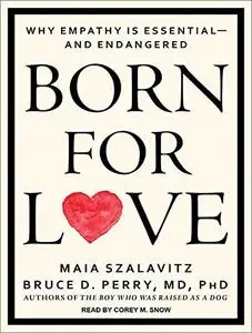 Born for Love: Why Empathy Is Essential - and Endangered [Audiobook]