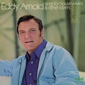 Eddy Arnold - Sings for Housewives and Other Lovers (1972/2022) [Official Digital Download]