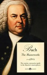 «Delphi Masterworks of Johann Sebastian Bach (Illustrated)» by Peter Russell