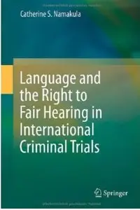 Language and the Right to Fair Hearing in International Criminal Trials [Repost]