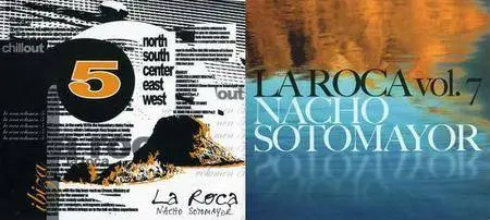 Nacho Sotomayor - La Roca Vol.5 & 7 (2003-2009) (Repost)